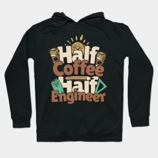 Half Coffee Half Engineer Hoodie